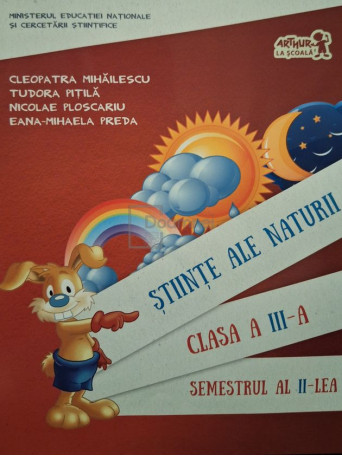 Cleopatra Mihailescu - Stiinte ale naturii, clasa a III-a, semestrul al II-lea - 2016 - Brosata