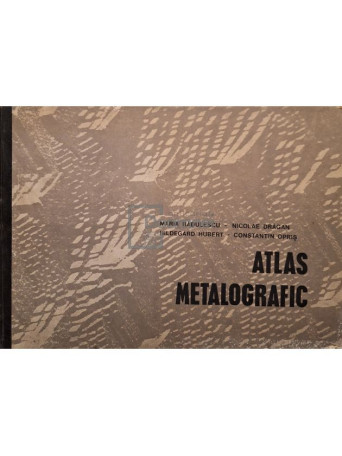 Maria Radulescu - Atlas metalografic - 1971 - Cartonata