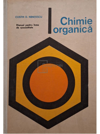 Costin D. Nenitescu - Chimie organica - Manual pentru licee de specialitate - 1974 - Cartonata
