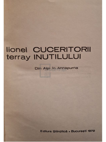 Lionel Terray - Cuceritorii inutilului - 1972 - Cartonata