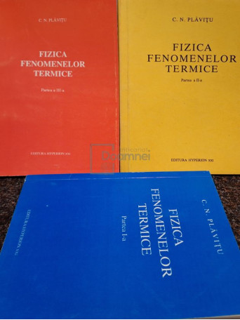 C. N. Plavitu - Fizica fenomenelor termice, 3 vol. - 1992 / 1993 / 1994 - Brosata