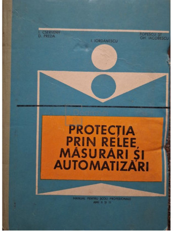 I. Cserveny - Protectia prin relee, masurari si automatizari - 1970 - Cartonata