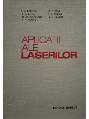I. M. Popescu - Aplicatii ale laserilor - 1979 - Cartonata