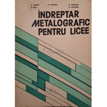 Indreptar metalografic pentru licee