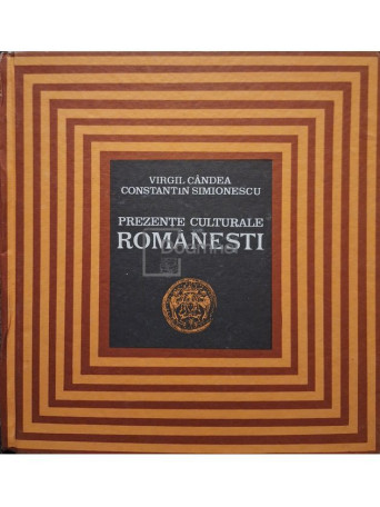 Virgil Candea - Prezente culturale romanesti - 1984 - Cartonata