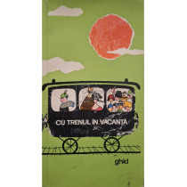 Cu trenul in vacanta, ghid