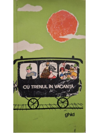 Dem. Popescu - Cu trenul in vacanta, ghid - 1966 - brosata