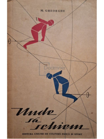 M. Gheorghe - Unde sa schiem - 1961 - Brosata