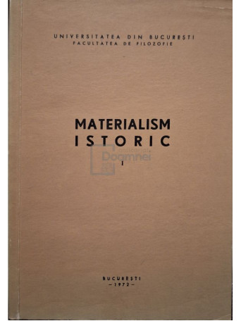 Materialism istoric, vol. I - 1972 - Brosata