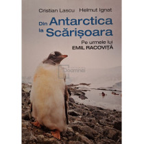 Din Antarctica la Scarisoara