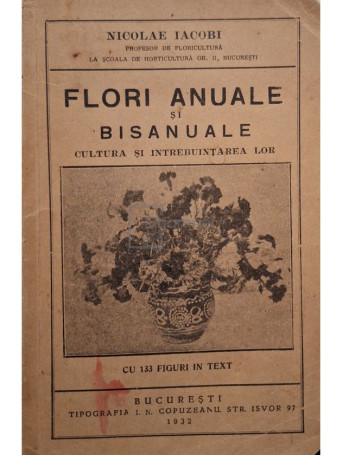 Nicolae Iacobi - Flori anuale si bisanuale - 1932 - Brosata