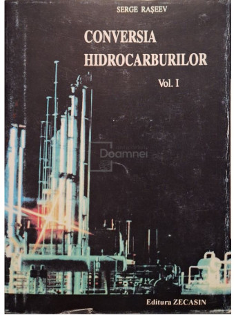 Serge Raseev - Conversia hidrocarburilor, vol. 1 - 1994 - Cartonata