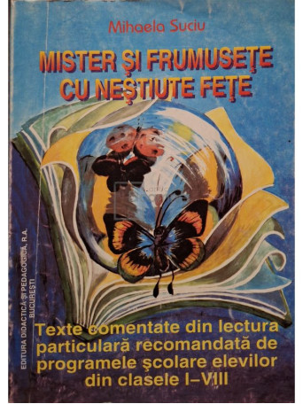 Mihaela Suciu - Mister si frumusete cu nestiute fete - 1999 - Brosata