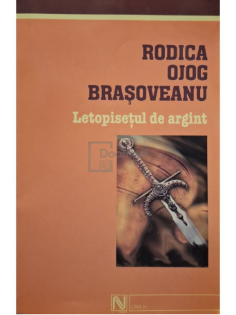 Rodica Ojog-Brasoveanu - Letopisetul de argint - 2004 - Brosata