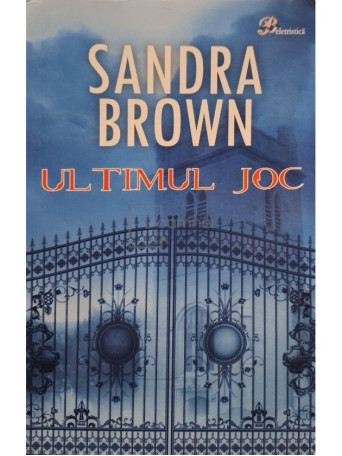 Sandra Brown - Ultimul joc - 2010 - Brosata