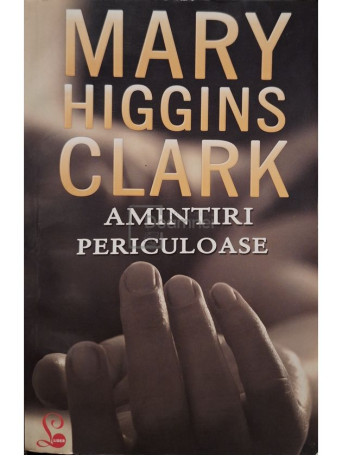 Mary Higgins Clark - Amintiri periculoase - 2012 - Brosata