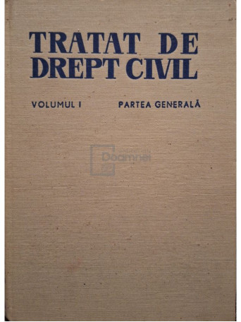 Traian Ionascu - Tratat de drept civil, vol. 1 - Partea generala - 1967 - Cartonata