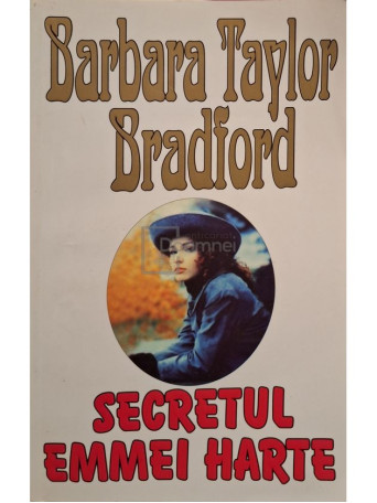 Barbara Taylor Bradford - Secretul Emmei Harte - 2004 - Brosata