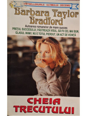 Barbara Taylor Bradford - Cheia trecutului - 1996 - Brosata