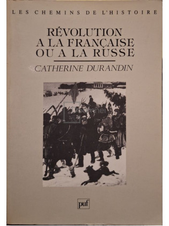 Catherine Durandin - Revolution a la Francaise ou a la Russe - 1989 - Brosata