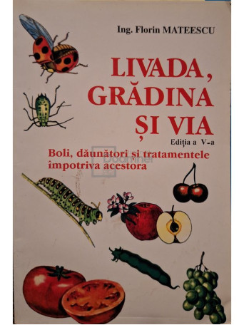 Florin Mateescu - Livada, gradina si via, editia a V-a - Brosata