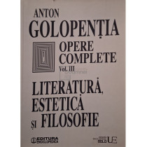 Opere complete, vol. III - Literatura, estetica si filosofie