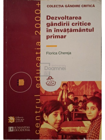 Florica Chereja - Dezvoltarea gandirii critice in invatamantul primar - 2004 - Brosata