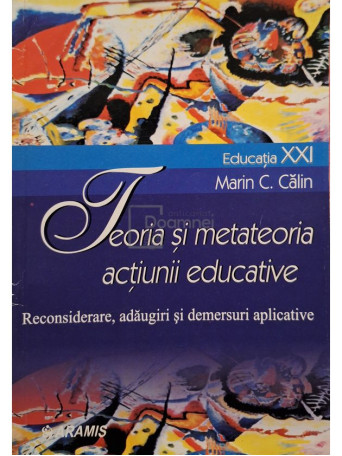 Marin C. Calin - Teoria si metateoria actiunii educative (semnata) - 2003 - Brosata