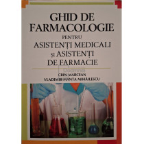 Ghid de farmacologie pentru asistenti medicali si asistenti de farmacie