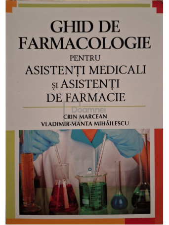 Crin Marcean - Ghid de farmacologie pentru asistenti medicali si asistenti de farmacie - 2011 - Brosata