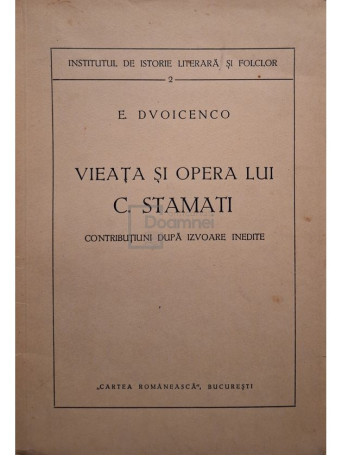 E. Dvoicenco - Vieata si opera lui C. Stamati - 1921 - Brosata