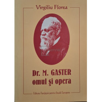 Dr. M. Gaster - Omul si opera (semnata)