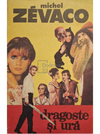 Michel Zevaco - Dragoste si ura - 1992 - Brosata