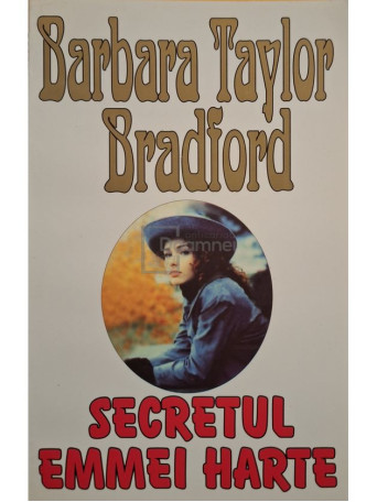 Barbara Taylor Bradford - Secretul Emmei Harte - 2004 - Brosata