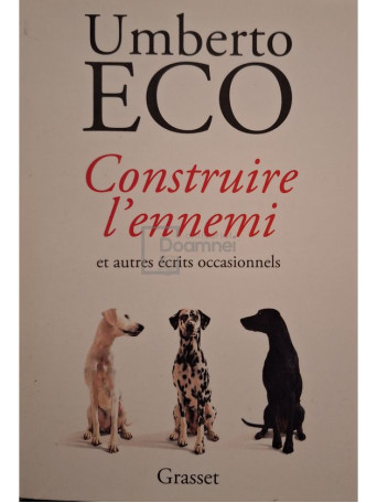 Umberto Eco - Construire l'ennemi et autres ecrits occasionnels - 2014 - Brosata