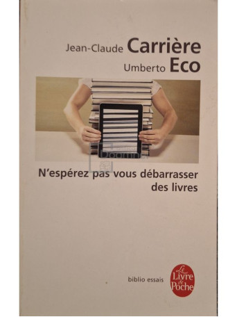 Jean Claude Carriere - N'esperez pas vous debarrasser des livres - 2009 - Brosata