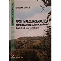 Regiunea subcarpatica dintre Teleajen si Slanicul Buzaului
