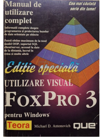 Michael P. Antonovich - Utilizare Visual FoxPro 3 pentru Windows - 1997 - Brosata