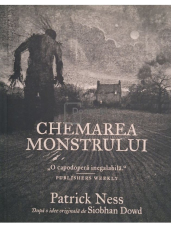 Patrick Ness - Chemarea monstrului - 2015 - Brosata