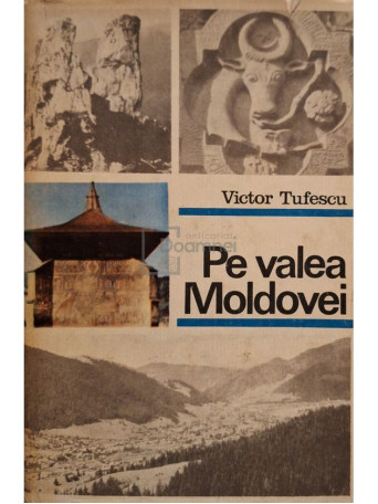 Victor Tufescu - Pe Valea Moldovei - 1970 - Cartonata