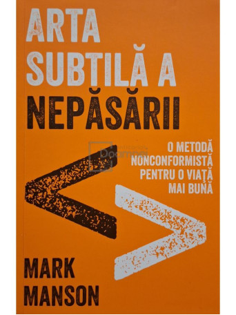 Mark Manson - Arta subtila a nepasarii - 2017 - Brosata