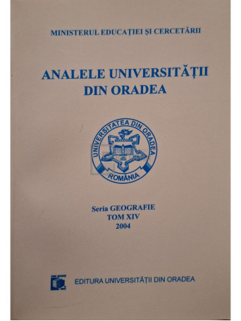 Gheorghe Mahara (red.) - Analele universitatii din Oradea, tom XIV - 2004 - Brosata