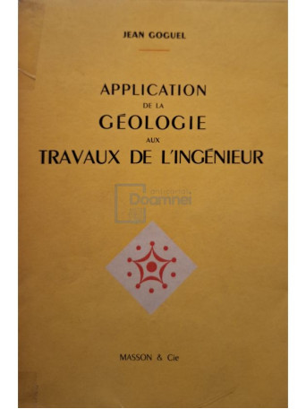 Jean Goguel - Application de la geologie aux travaux de l'ingenieur - 1959 - Brosata