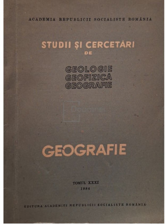 Virgil Ianovici - Studii si cercetari de geologie, geofizica, geografie, tomul XXXII - 1985 - Brosata