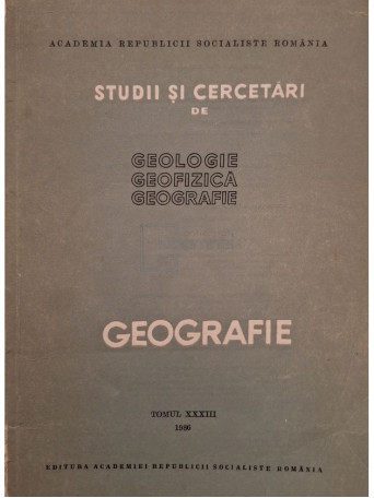 Virgil Ianovici - Studii si cercetari de geologie, geofizica, geografie, tomul XXXIII - 1986 - Brosata