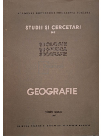 Virgil Ianovici - Studii si cercetari de geologie, geofizica, geografie, tomul XXXIV - 1987 - Brosata