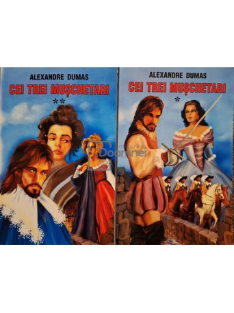 Alexandre Dumas - Cei trei muschetari, 2 vol. - 2004 - Brosata