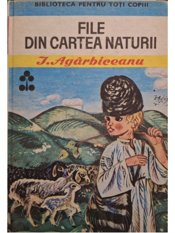 Ion Agarbiceanu - File din cartea naturii - 1986 - Cartonata
