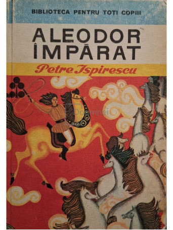 Petre Ispirescu - Aleodor Imparat - 1975 - Cartonata