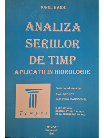 Ionel Haidu - Analiza seriilor de timp - Aplicatii in hidrologie (semnata) - 1997 - Brosata